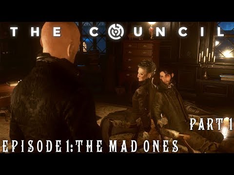 The Council - Episode 1: The Mad Ones - Part 1 - STORY GAME WITH CLASSES?!?!