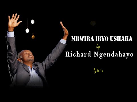 MBWIRA IBYO USHAKA by Richard Nick Ngendahayo (Official Video Lyrics)