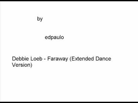 Debbie Loeb - Faraway (Extended Version).wmv