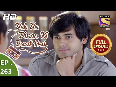 Yeh Un Dinon Ki Baat Hai - Ep 263 - Full Episode - 5th September, 2018