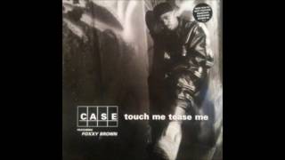 touch me , tease me | case ft. foxy brown &amp; mary j blige