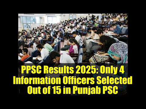 PPSC Results 2025: Only 4 Information Officers Selected Out of 15 in Punjab PSC