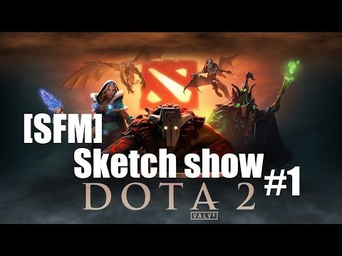 Dota 2 [SFM] - Sketch Show Ep.1 ( english version )