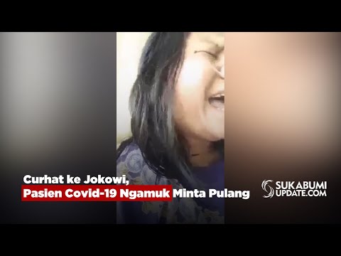 Curhat ke Jokowi, Pasien Covid-19 Ngamuk Minta Pulang