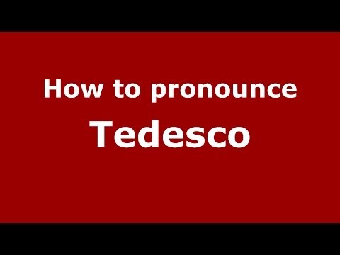How to pronounce Tedesco (Brazilian Portuguese/Brazil)  - PronounceNames.com