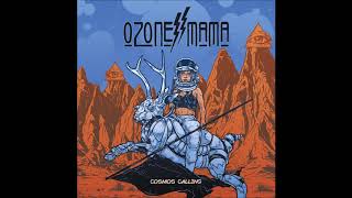Ozone Mama - Cosmos Calling (Full Album) | Ripple Music - 2018