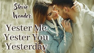 Yester Me Yester You Yesterday  -  Stevie Wonder (TRADUÇÃO) HD