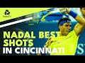 Rafael Nadal Best-Ever Shots in Cincinnati!