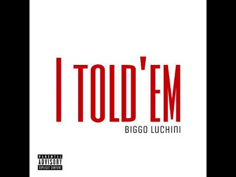 Biggo Luchini - I Told’em (Prod by. Othello)