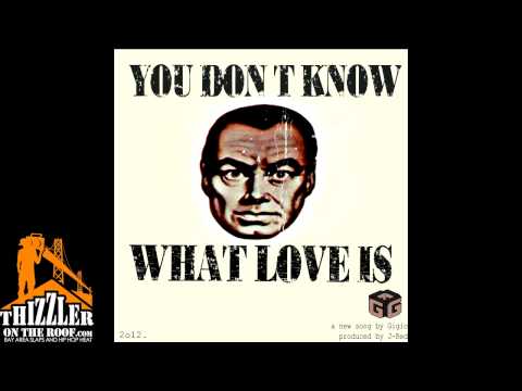 Gigio - U Don't Know What Love Is (prod. J-Red) [Thizzler.com]
