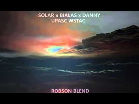 Solar x Białas x Danny - Upaść, wstać (RobSon Blend)