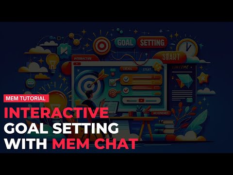 Interactive Goal Setting With Mem Chat: A Guide