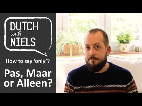 Learn Dutch: Pas, maar, alleen: How to say 'only'? - with Niels!