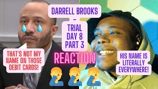 DARRELL BROOKS - TRIAL DAY 8 (PART 3)(REACTION)|TRAE4PAY