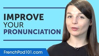 Improve Your French Pronunciation Now!