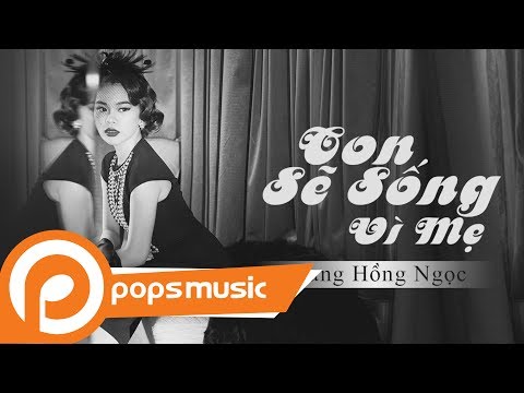 Con sẽ sống vì mẹ - Giang Hồng Ngọc