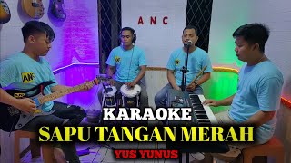 Download lagu SAPU TANGAN MERAH KARAOKE YUS YUNUS NADA COWOK mp3