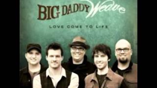 Big Daddy Weave - Give My Life Away