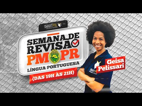 Revisão soldado/bombeiro PMPR: Aula 01 Língua Portuguesa | profª Geisa Pelissari