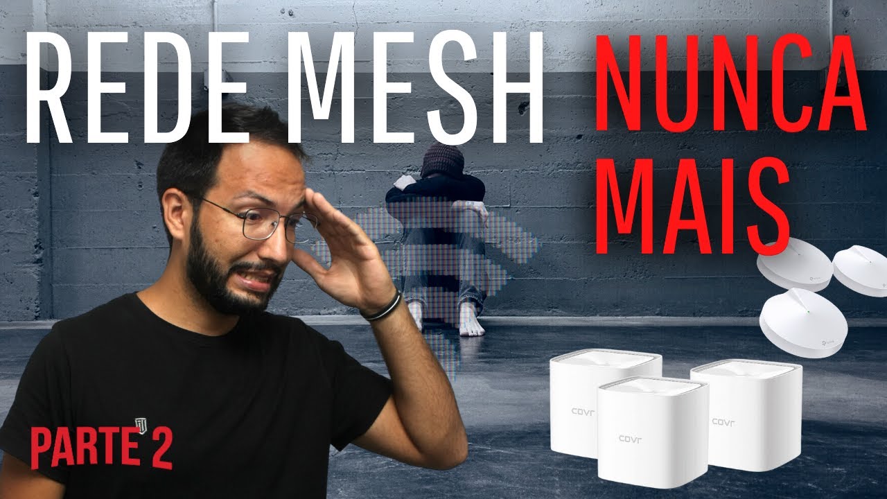 REDE MESH NUNCA MAIS | Parte 2