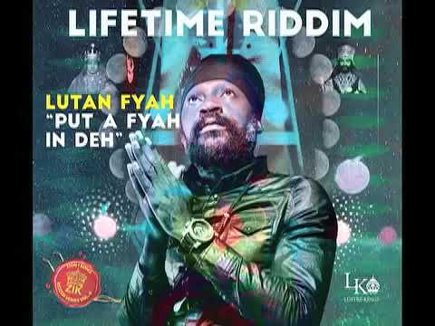 LUTAN FYAH - Put A Fyah in Deh