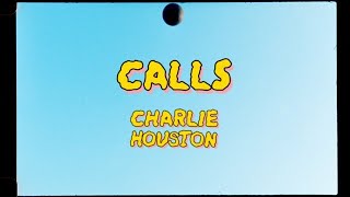 Charlie Houston – “Calls”
