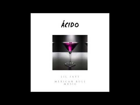 Ácido - Lil Sayt