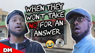 WHEN THEY WON&#39;T TAKE NO FOR AN ANSWER | FUNNY!