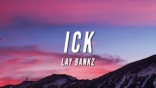 Lay Bankz - Ick (Lyrics)