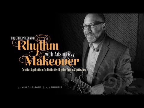 Rhythm Makeover: Adam Levy - Introduction