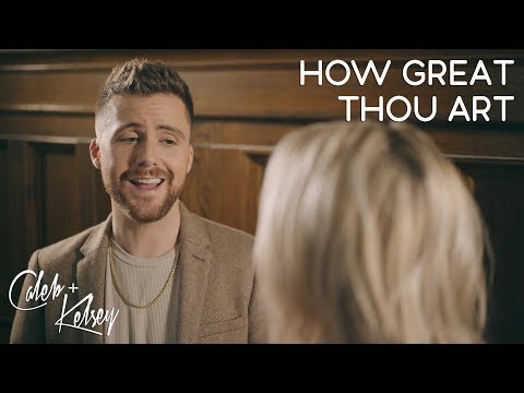How Great Thou Art | Caleb + Kelsey Cover