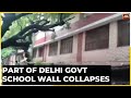 wall of govt school building collapses locals blame delhi government