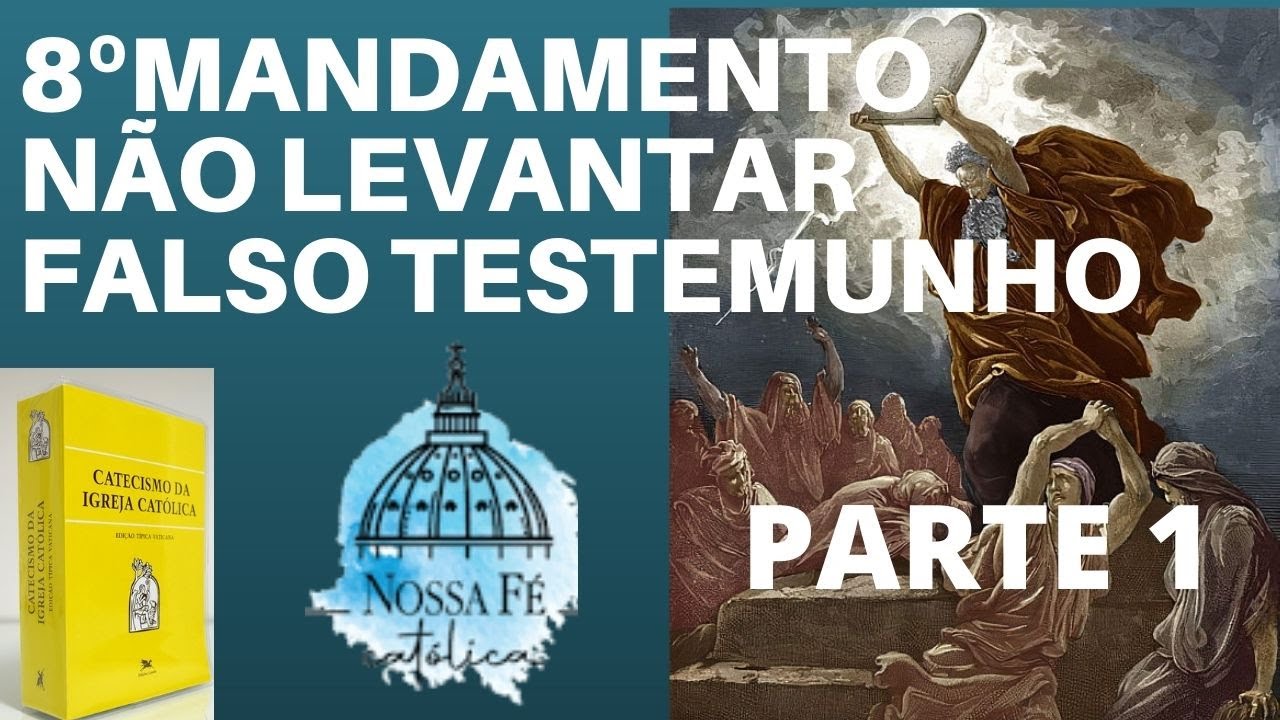 AULA 60 (PARTE 1) - 8º MANDAMENTO: NÃO LEVANTAR FALSO TESTEMUNHO