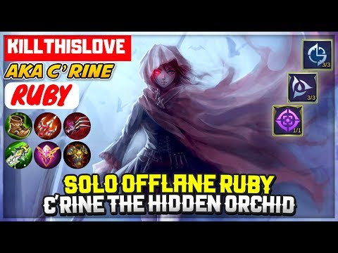 Solo Offlane Ruby, C'rine The Hidden Orchid [ Top Global Ruby ] KILLTHISLOVE - Mobile Legends
