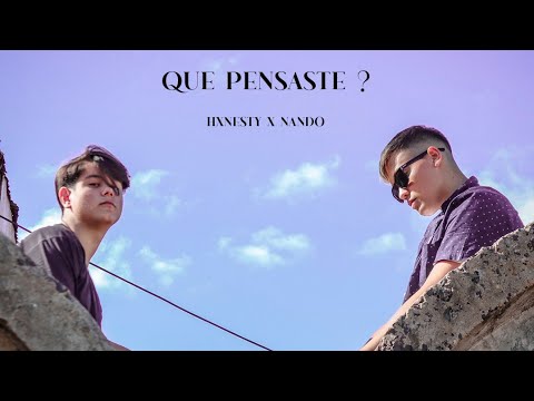 Que pensaste - Nando x Hxnesty (Video Oficial)