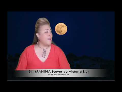 SI'I MAHINA (cover by Victoria Liu)