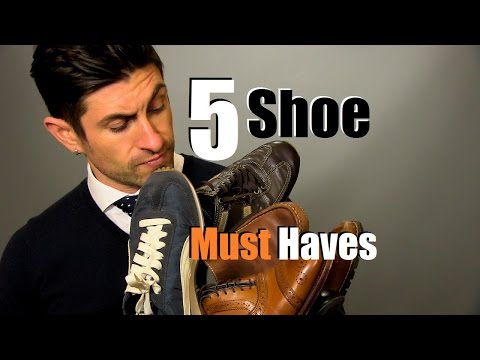 5 mens shoe must haves