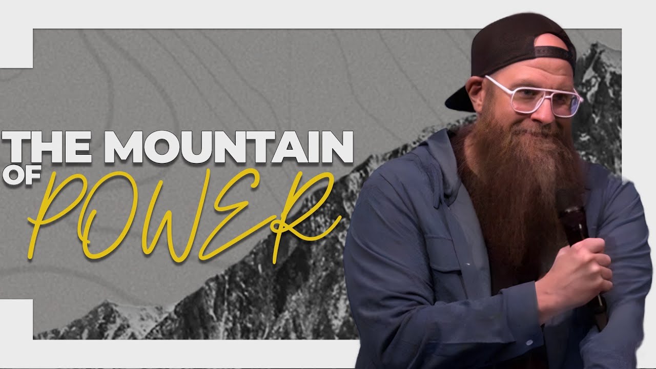 The Mountain of Power “The Mountains Are Calling” | Pastor Matt Lute