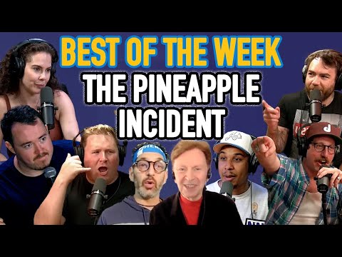 The Pineapple Incident - Best of the Week 08/21/22