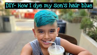 DIY- How I Dye My Son’s Hair Blue