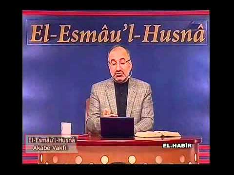 El Esmâu'l Hüsnâ Dersleri 27 (El Habîr - 2) / Mustafa İslamoğlu