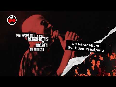 Patricio Rey y sus Redonditos de Ricota - La Parabellum del Buen Psicópata - En Directo (Oficial)