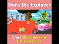 Dora Buji Fire Truck Rescue