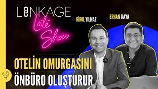 Otelin Omurgasını Ön büro Departmanı Oluşturur | Konuk Birol Yılmaz | Linkage La