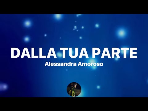 Dalla Tua Parte - Alessandra Amoroso