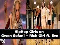 Gwen Stefani Rich Girl Ft Eve Girls Hiphop 2018