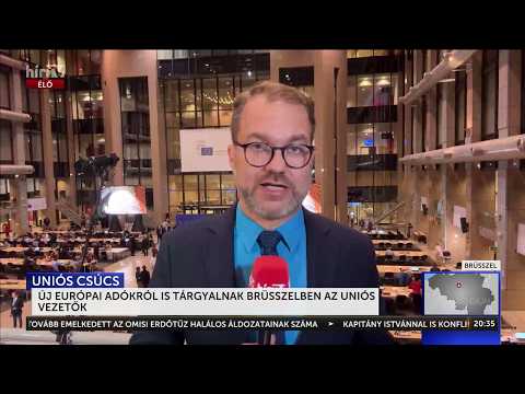 Uniós adókivetés és fegyverszállítások a brüsszeli csúcs asztalán- HírTV