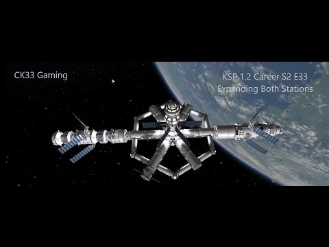 KSP 1.2 Career S2 E33 Expanding Both Stations