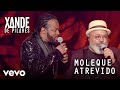 Xande De Pilares Moleque Atrevido Ao Vivo No Rio De Janeiro 2020 Ft Jorge Aragão