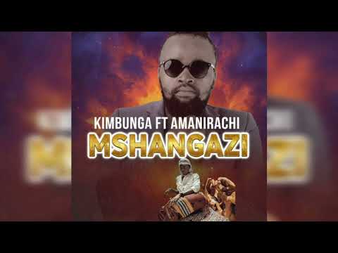 KIMBUNGA mchawi ft AMANIRACHI _Mshangazi